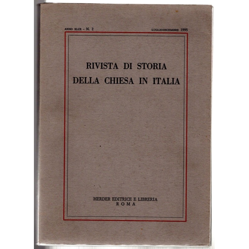 RIVISTA DI STORIA DELLA CHIESA IN ITALIA-n 2, luglio/dicembre-1995