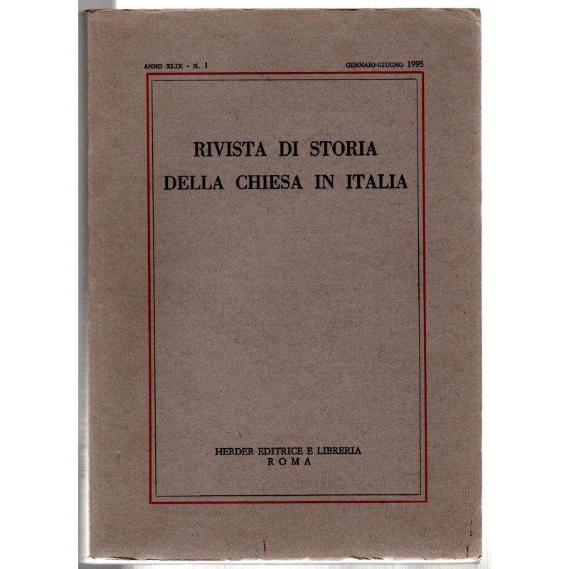 RIVISTA DI STORIA DELLA CHIESA IN ITALIA-n 1, gennaio/giugno-1995