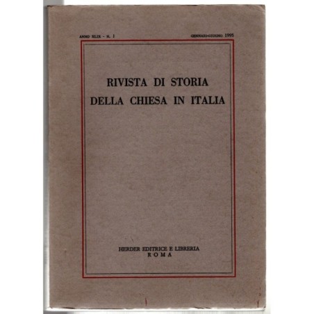 RIVISTA DI STORIA DELLA CHIESA IN ITALIA-n 1, gennaio/giugno-1995