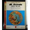 GLI AZTECHI IMPERO DEL SOLE
