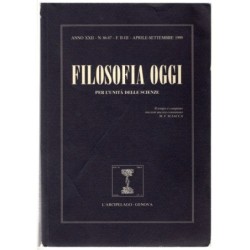 FILOSOFIA OGGI. PER L'UNITÀ DELLE SCIENZE-n 86-87, aprile/settembre-1999