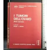 I TUMORI DELL'OVAIO PARTE PRIMA E SECONDA