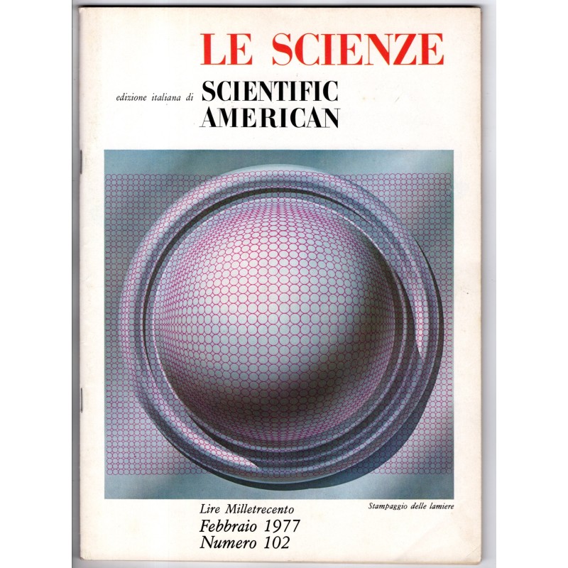 LE SCIENZE. EDIZIONE ITALIANA DI SCIENTIFIC AMERICAN-n 102, febbraio-1977
