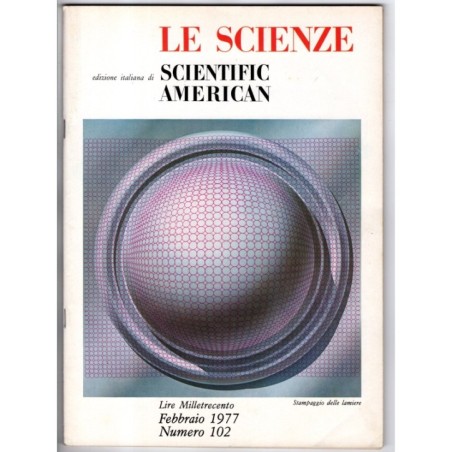 LE SCIENZE. EDIZIONE ITALIANA DI SCIENTIFIC AMERICAN-n 102, febbraio-1977