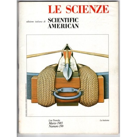LE SCIENZE. EDIZIONE ITALIANA DI SCIENTIFIC AMERICAN-n 199, marzo-1985