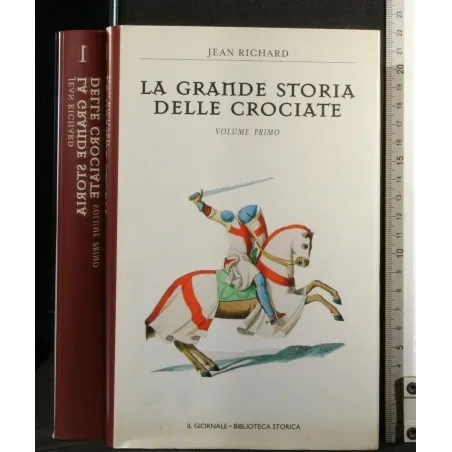LA GRANDE STORIA DELLE CROCIATE VOLUME 1