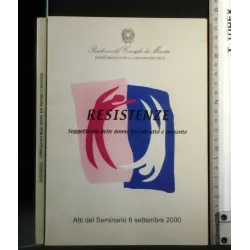 RESISTENZE SOGGETTIVITÀ DELLE DONNE TRA PASSATO E PRESENTE ATTI