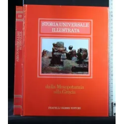 STORIA UNIVERSALE ILLUSTRATA DALLA MESOPOTAMIA ALLA GRECIA VOL.
