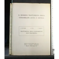 IL MODERNO TRATTAMENTO DELLA OSTEOMIELITE ACUTA E CRONICA