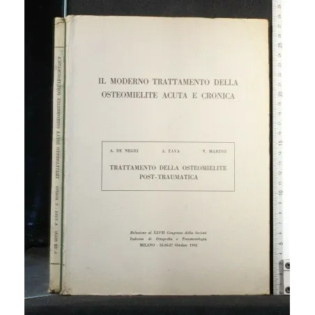 IL MODERNO TRATTAMENTO DELLA OSTEOMIELITE ACUTA E CRONICA