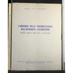 L'URGENZA NELLA TRAUMATOLOGIA DELL'APPARATO LOCOMOTORE LESIONE