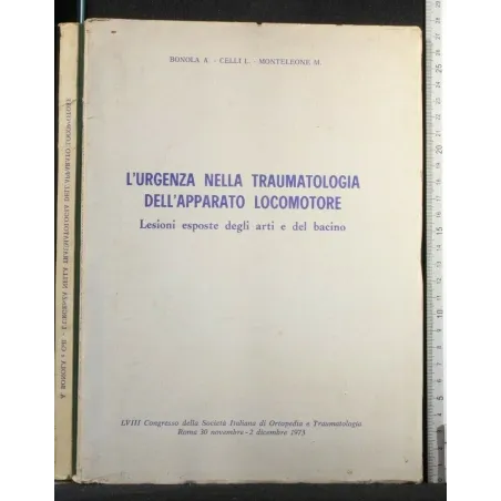 L'URGENZA NELLA TRAUMATOLOGIA DELL'APPARATO LOCOMOTORE LESIONE