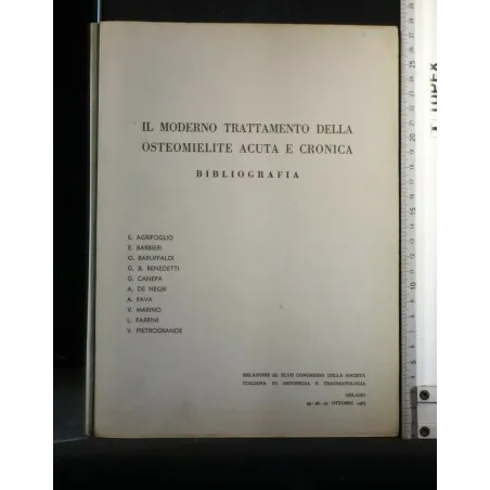 IL MODERNO TRATTAMENTO DELLA OSTEOMIELITE ACUTA E CRONICA