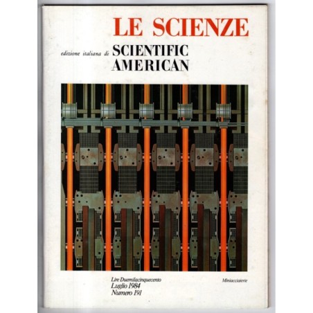 LE SCIENZE. EDIZIONE ITALIANA DI SCIENTIFIC AMERICAN-n 191, luglio-1984