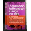 IL COMUNISMO DA BUDAPEST A PRAGA 1956/1968