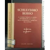 SCHIAVISMO ROSSO