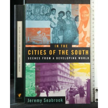 IN THE CITIES OF THE SOUTH SCENES FROM A DEVELOPING WORLD