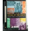 IN THE CITIES OF THE SOUTH SCENES FROM A DEVELOPING WORLD