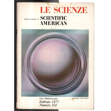 LE SCIENZE. EDIZIONE ITALIANA DI SCIENTIFIC AMERICAN-n 102, febbraio-1977