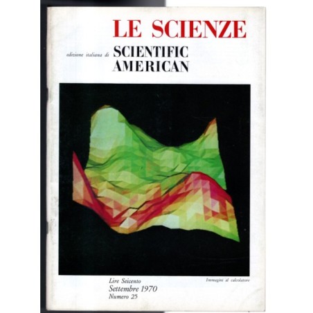 LE SCIENZE. EDIZIONE ITALIANA DI SCIENTIFIC AMERICAN-n 25, settembre-1970