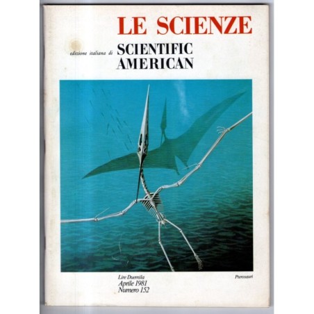 LE SCIENZE. EDIZIONE ITALIANA DI SCIENTIFIC AMERICAN-n 152, aprile-1981