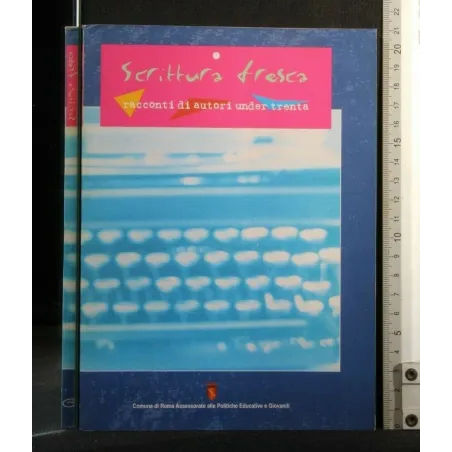 SCRITTURA FRESCA RACCONTI DI AUTORI UNDER TRENTA
