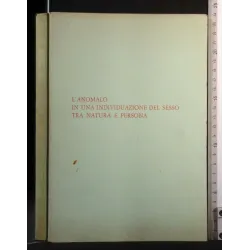 L'ANOMALO IN UNA INDIVIDUAZIONE DEL SESSO TRA NATURA E PERSONA