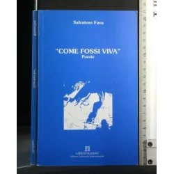 COME FOSSI VIVA'' POESIE