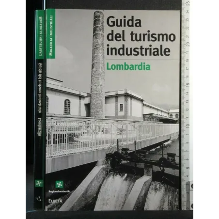 GUIDA DEL TURISMO INDUSTRIALE LOMBARDIA