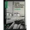 GUIDA DEL TURISMO INDUSTRIALE LOMBARDIA