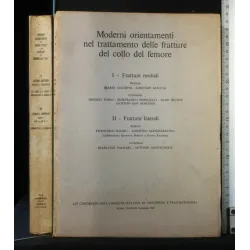 MODERNI ORIENTAMENTI NEL TRATTAMENTO DELLE FRATTURE DEL COLLO
