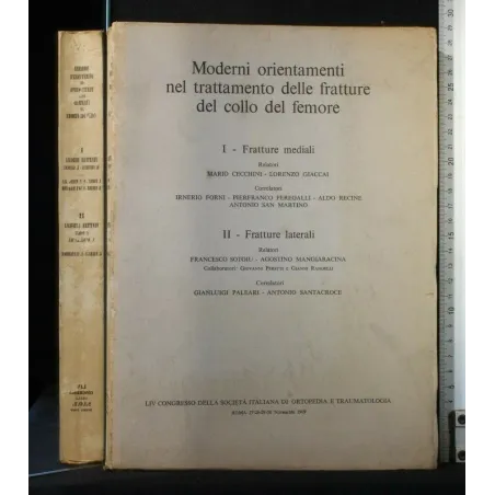 MODERNI ORIENTAMENTI NEL TRATTAMENTO DELLE FRATTURE DEL COLLO