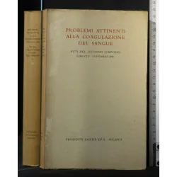 PROBLEMI ATTINENTI ALLA COAGULAZIONE DEL SANGUE ATTI DEL SECONDO