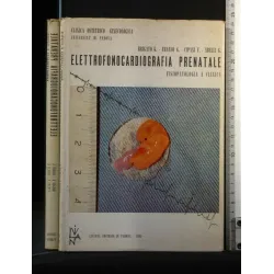 ELETTROFONOCARDIOGRAFIA PRENATALE FISIOPATOLOGIA E CLINICA