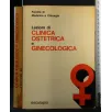 LEZIONI DI CLINICA OSTETRICA E GINECOLOGICA