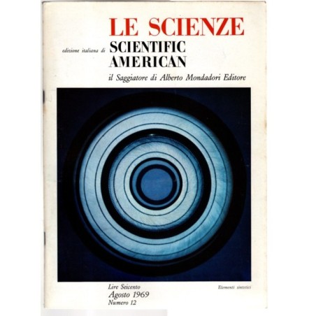 LE SCIENZE. EDIZIONE ITALIANA DI SCIENTIFIC AMERICAN-n 12, agosto-1969