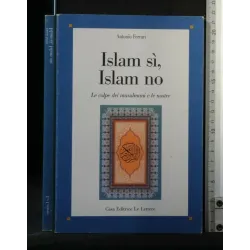 ISLAM SI, ISLAM NO LE COLPE DEI MUSULMANI E LE NOSTRE