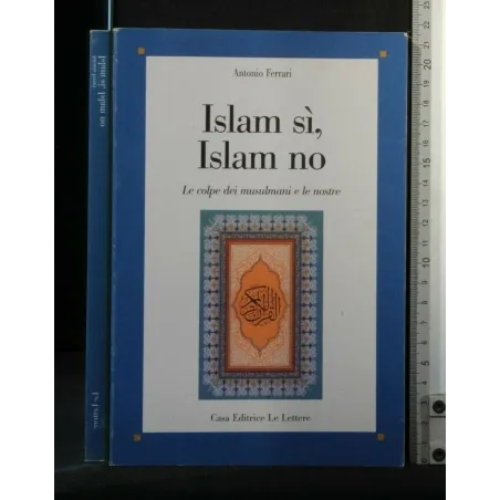 ISLAM SI, ISLAM NO LE COLPE DEI MUSULMANI E LE NOSTRE