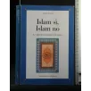 ISLAM SI, ISLAM NO LE COLPE DEI MUSULMANI E LE NOSTRE