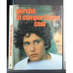 PERCHE' CI COMPORTIAMO COSI'