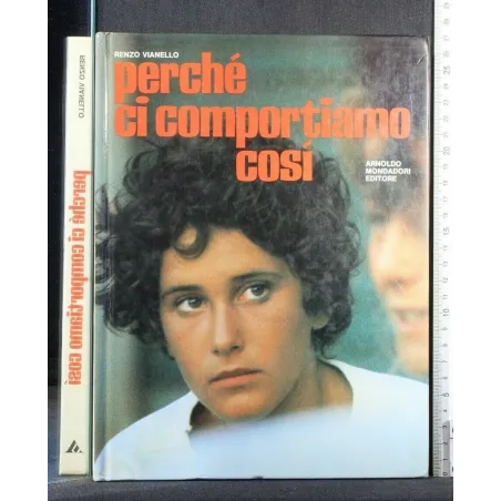 PERCHE' CI COMPORTIAMO COSI'