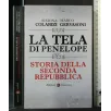 LA TELA DI PENELOPE STORIA DELLA SECONDA REPUBBLICA