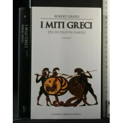 I MITI GRECI DEI ED EROI IN OMERO VOLUME 1
