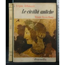 LE CIVILTA' ANTICHE. SPINI, OLOBARDI. PERRELLA.