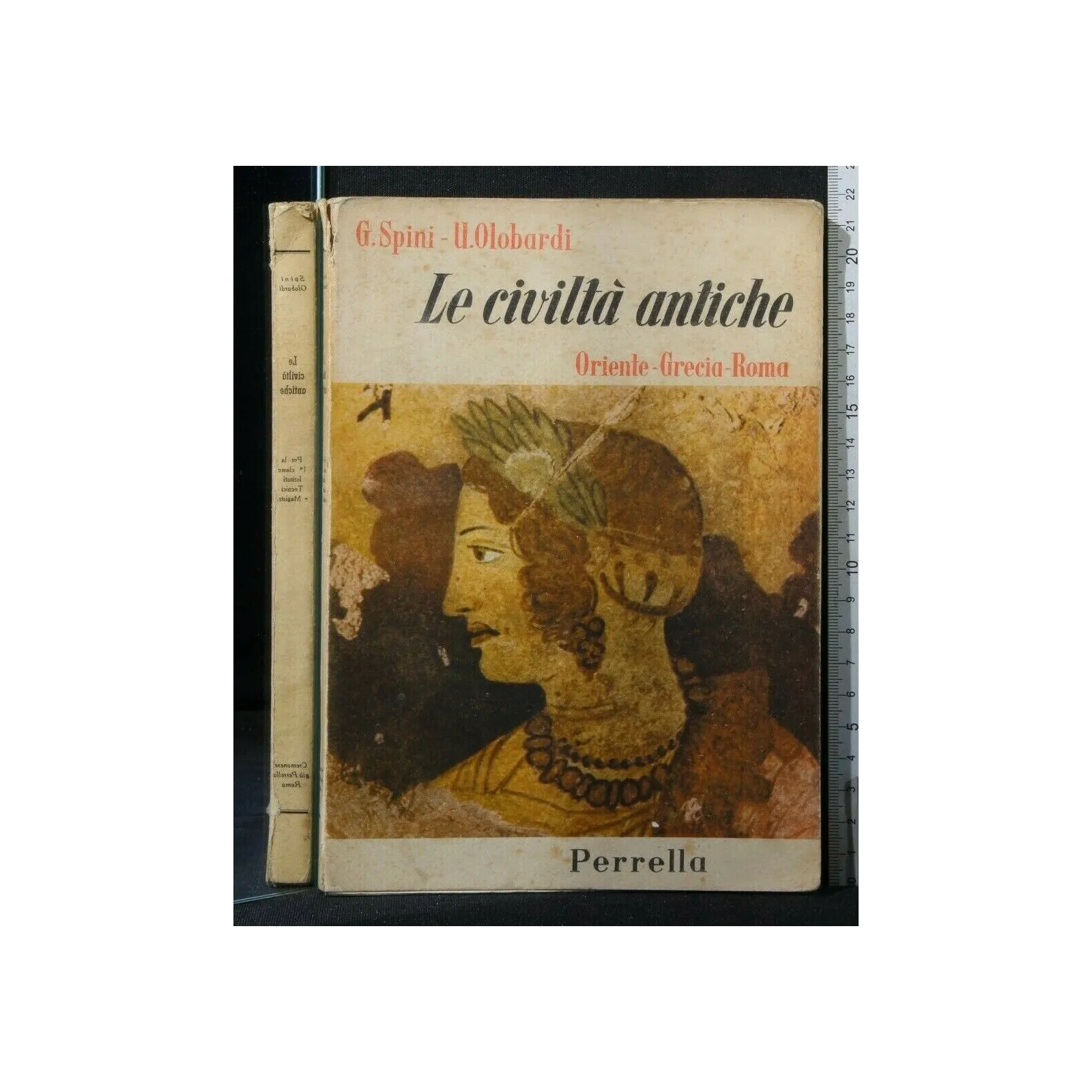 LE CIVILTA' ANTICHE. SPINI, OLOBARDI. PERRELLA.