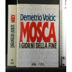 MOSCA. I GIORNI DELLA FINE. DEMETRIO VOLCIC. NUOVA