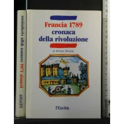FRANCIA 1789 CRONACA DELLA RIVOLUZIONE. WINOCK. L'UNITÀ.