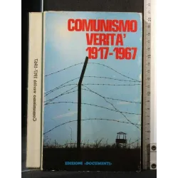 COMUNISMO VERITA' 1917-1967. AA.VV. EDIZIONI DOCUMENTI.