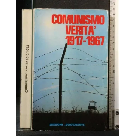 COMUNISMO VERITA' 1917-1967. AA.VV. EDIZIONI DOCUMENTI.