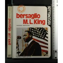 SOTTOACCUSA. BERSAGLIO M. L. KING. VINCENZO MANTOVANI. FABBRI.